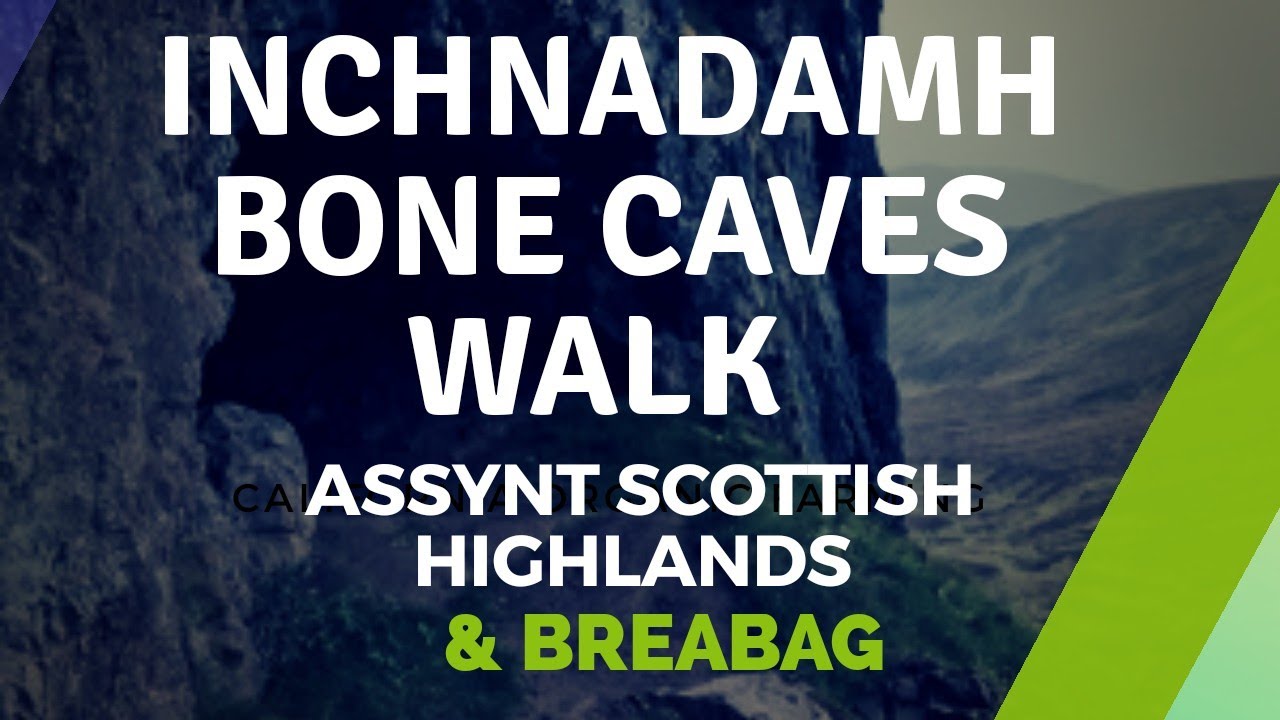 Inchnadamph Bone Caves, Breabag Mountain Scotland Assynt Walk