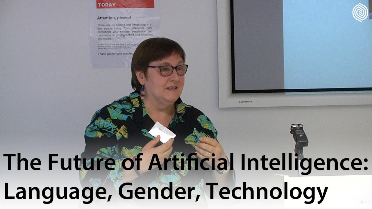 The Future of Artificial Intelligence: Language, Gender, Technology - Alison Adam