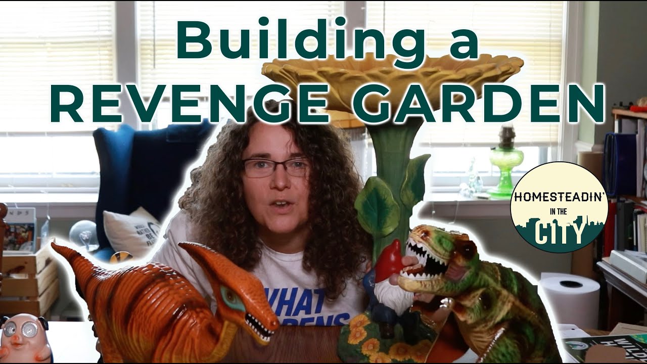 Starting A REVENGE Garden Part 1