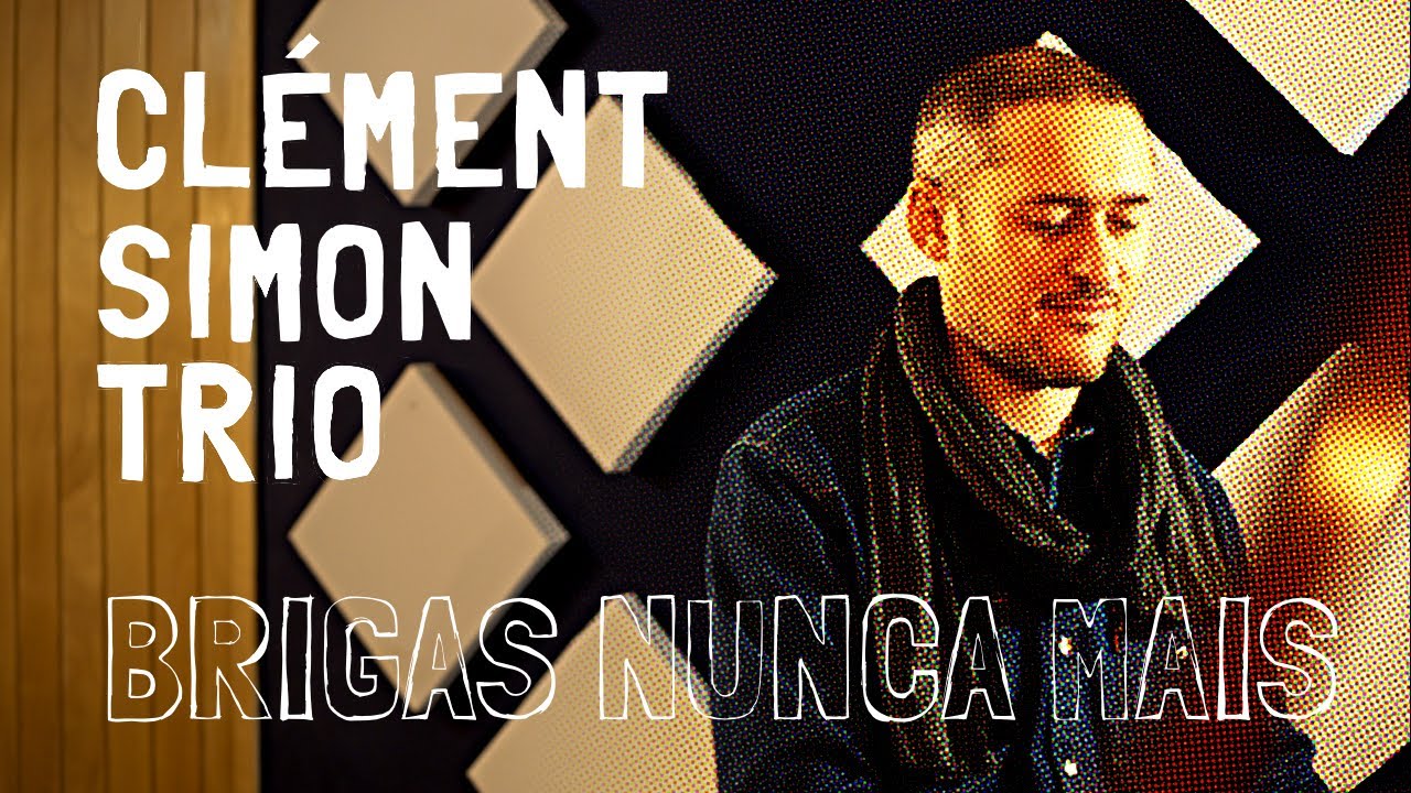 Clément Simon Trio - Brigas Nunca Mais
