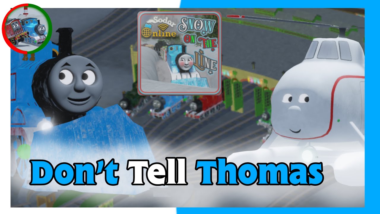 🚂Sodor Online🎮  |  ❄️Don’t Tell Thomas🤫