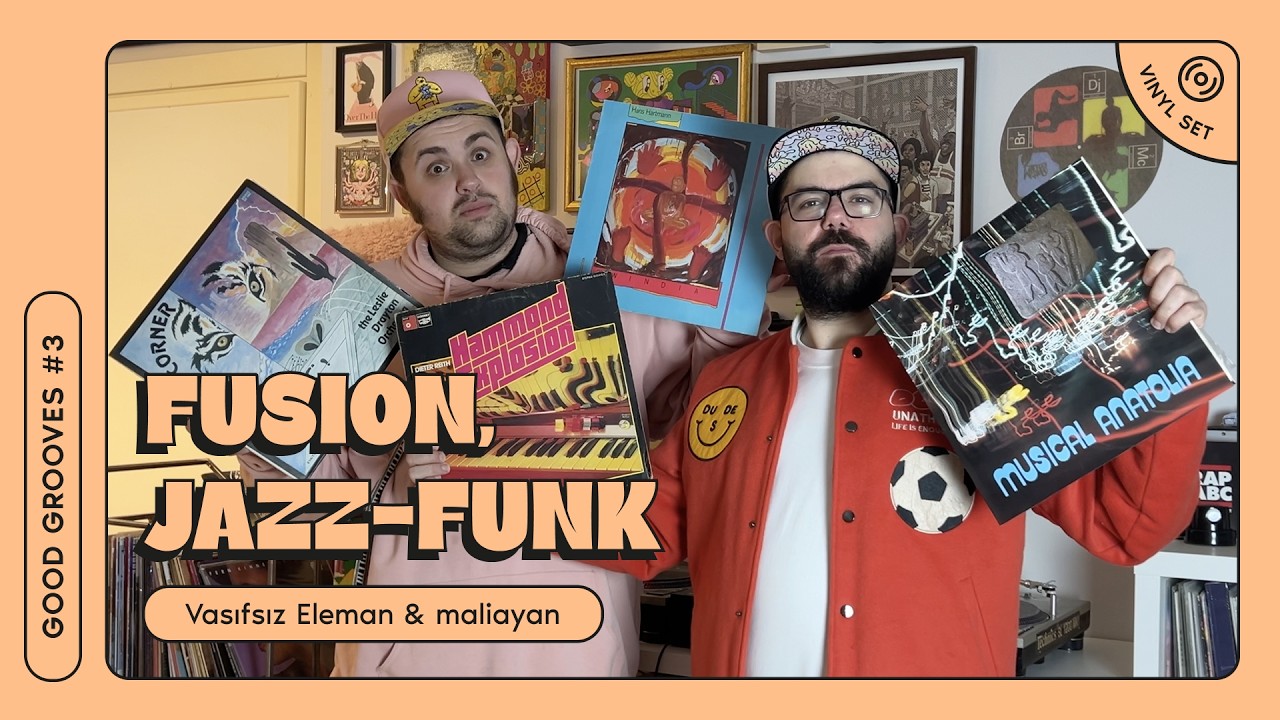Fusion, Jazz-Funk DJ Set | 100% Vinyl | Vasıfsız Eleman & maliayan | Good Grooves #3