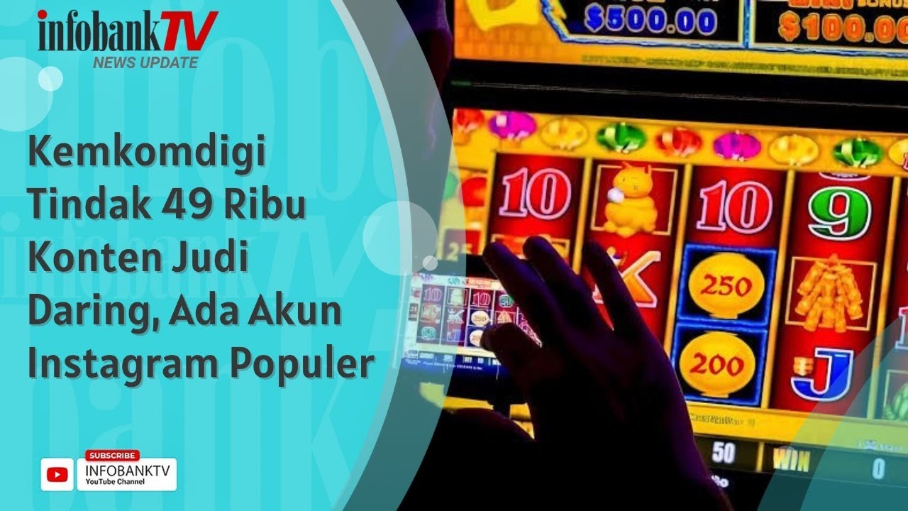 KEMKOMDIGI TINDAK 49 RIBU KONTEN JUDI DARING, ADA AKUN INSTAGRAM POPULER
