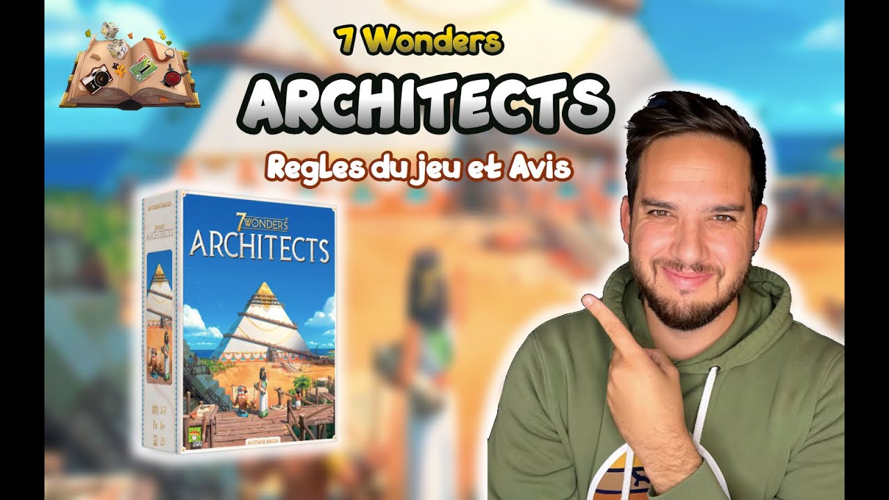 7 Wonders ARCHITECTS   Règles du jeu et Avis