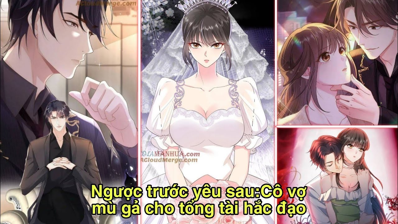 [Tập 1] Ngược trước yêu sau:Cô vợ mù gả cho tổng tài hắc đạo//ác ma tổng tài/truyện hay