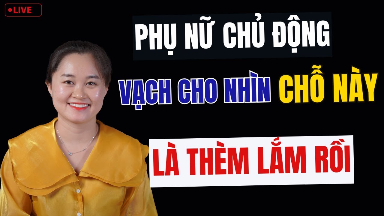 🔴 [Trực Tiếp] Phụ Nữ Chủ Động VẠCH Cho Nhìn CHỖ NÀY Là Muốn Thèm Lắm Rồi | Thanh Nga Official