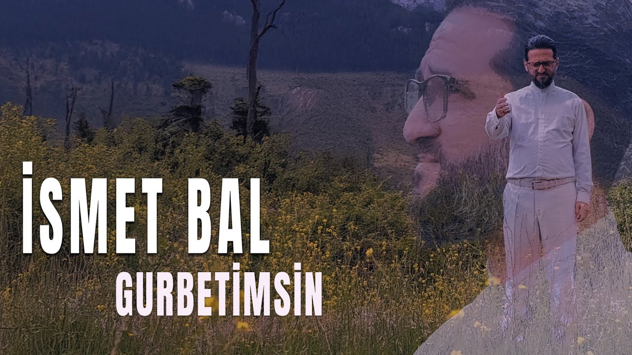 İsmet Bal - Gurbetimsin