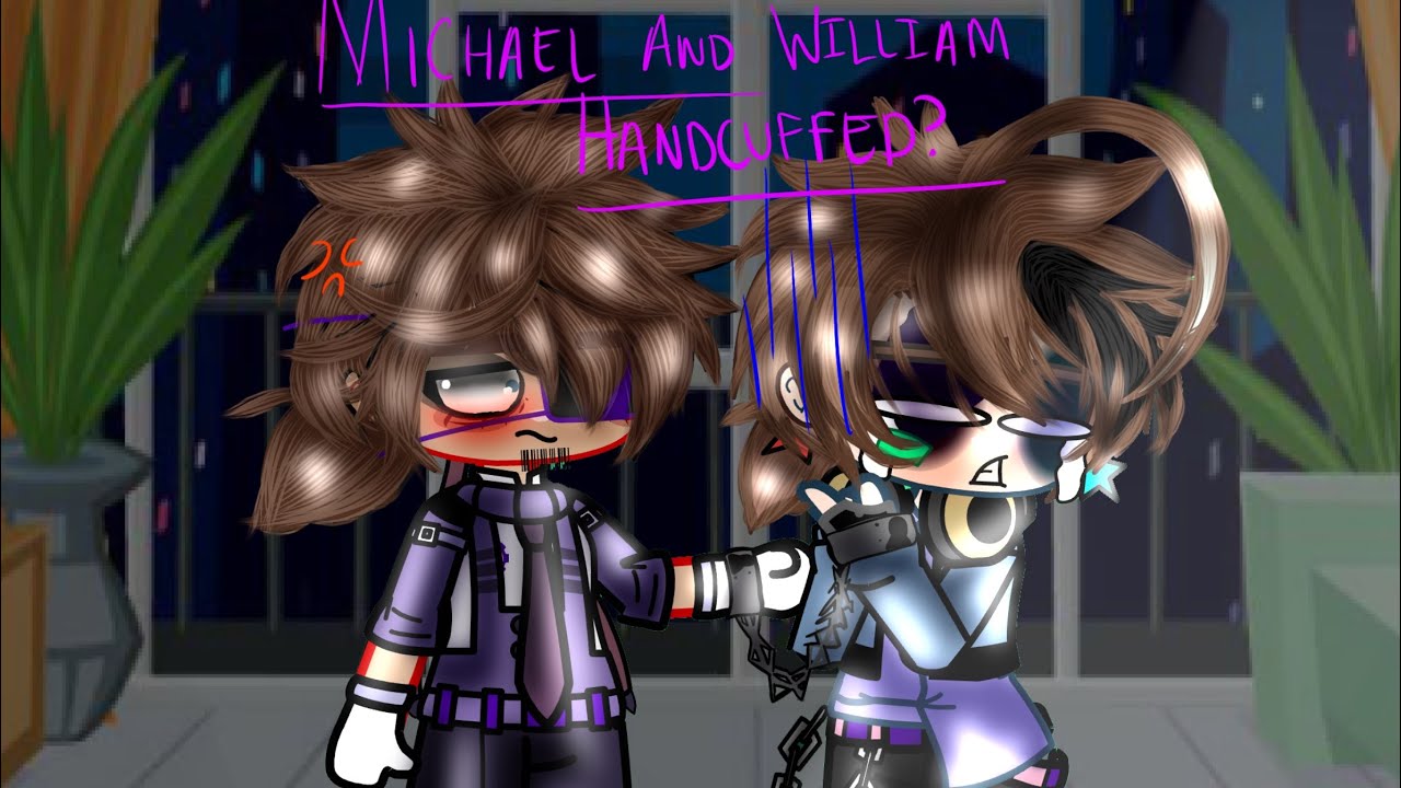 Michael and William handcuffed?/requested/ fnaf Gacha/ Michael Afton/ aftons/ william Afton/part 1?