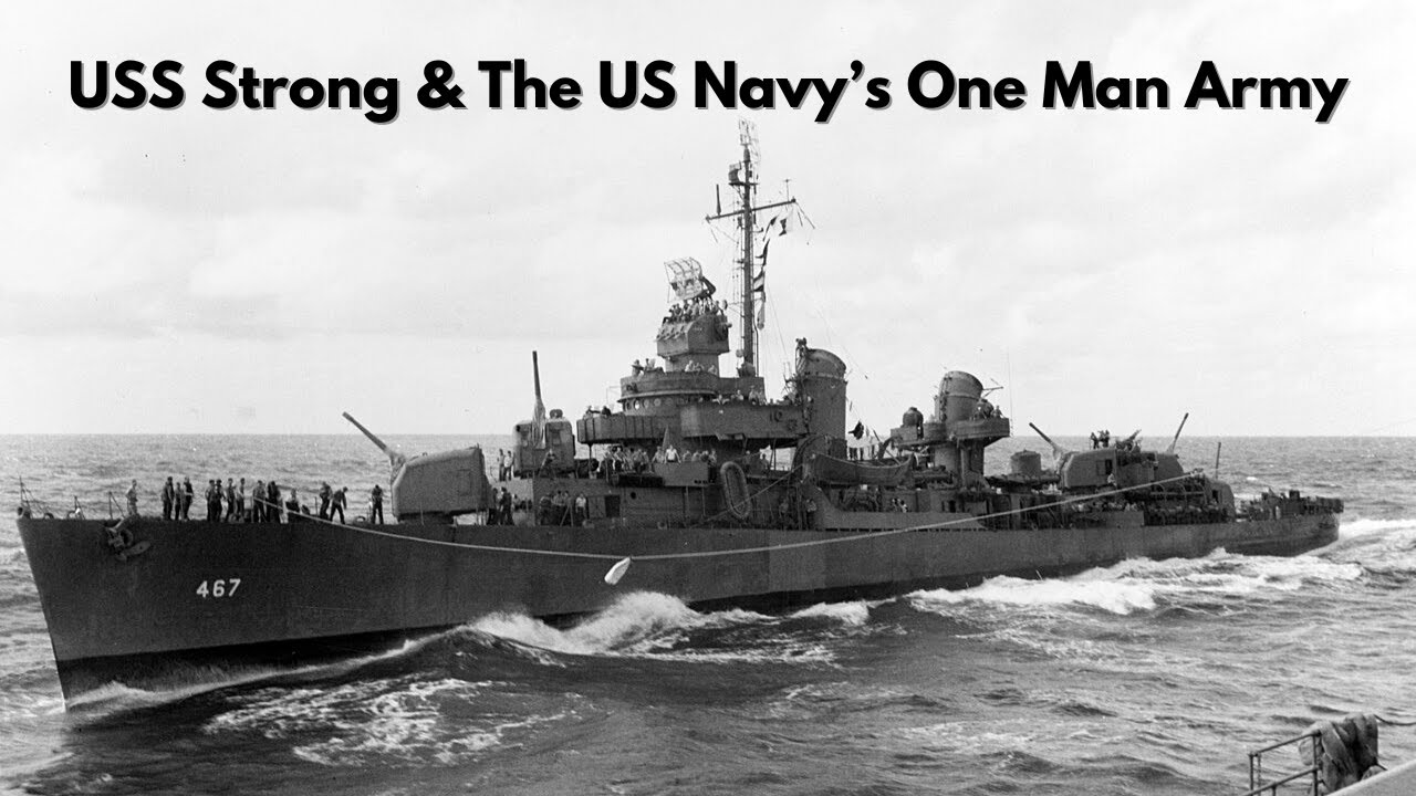 USS Strong & The US Navy's One Man Army