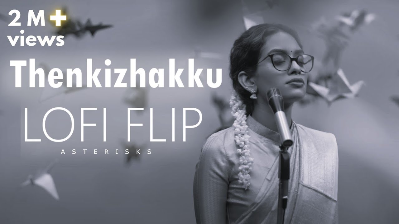 Thenkizhakku - Dhee | Lofi Flip | Asterisks