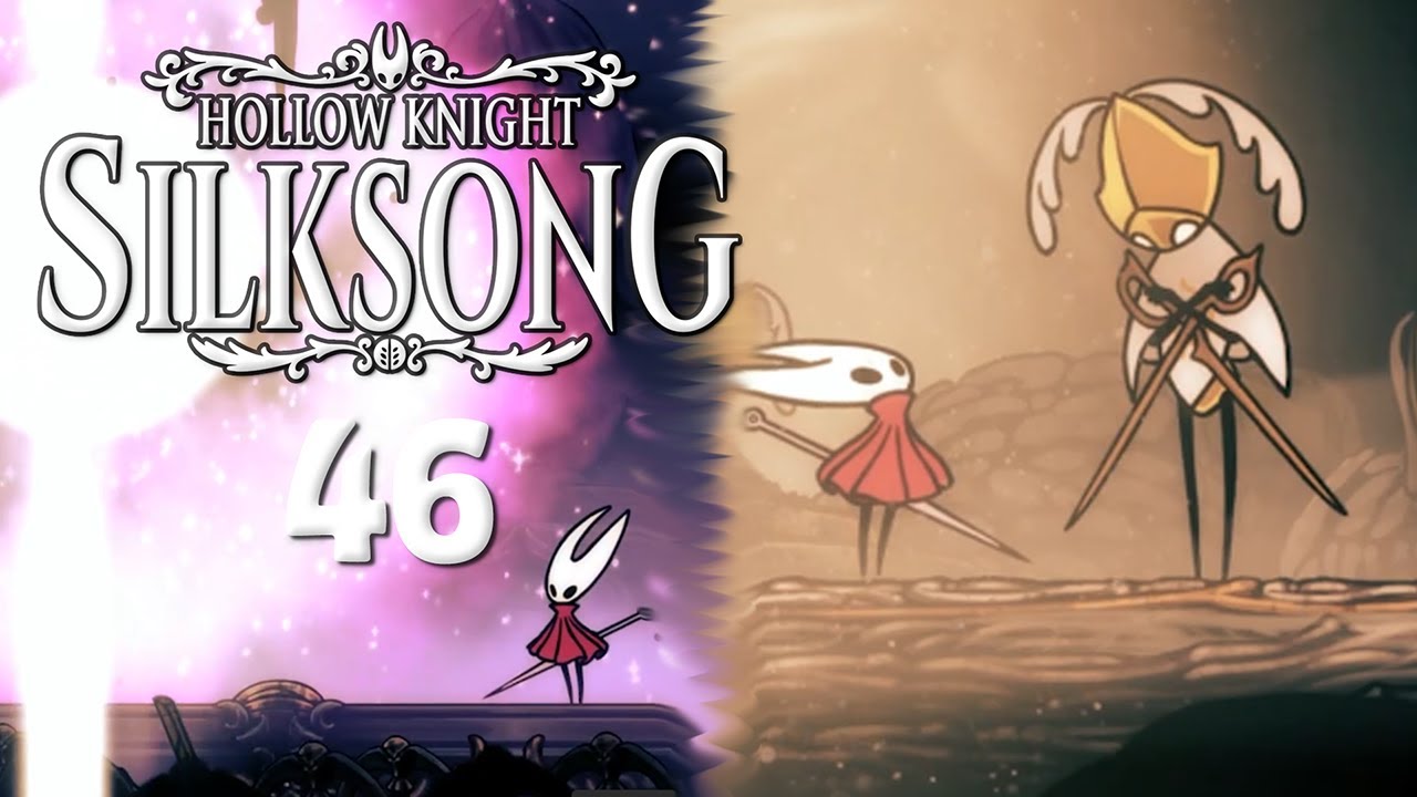 46 - Vorhang auf - Hollow Knight: Silksong
