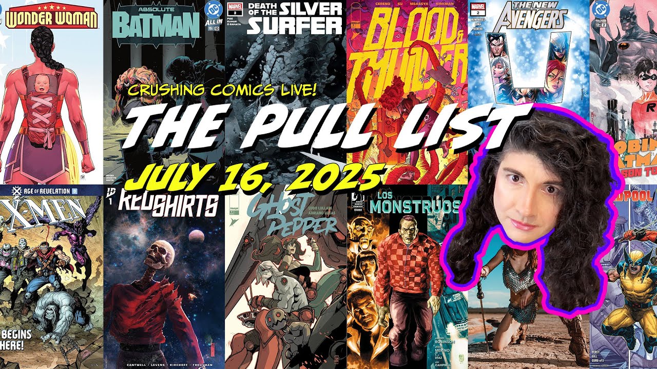 The Pull List - Reviewing EVERY comic from July 16, 2025! NCBD Reviews | Crushing Comics Live