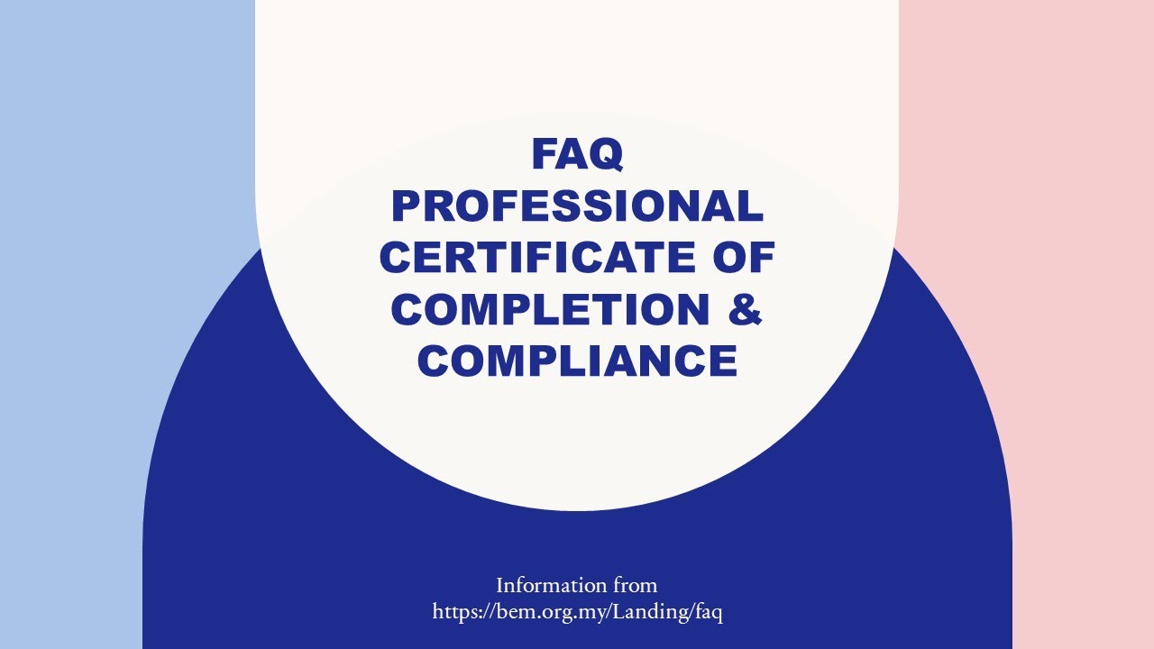 FAQ in BEM - Professional Practice - Certificate of Completion & Compliance