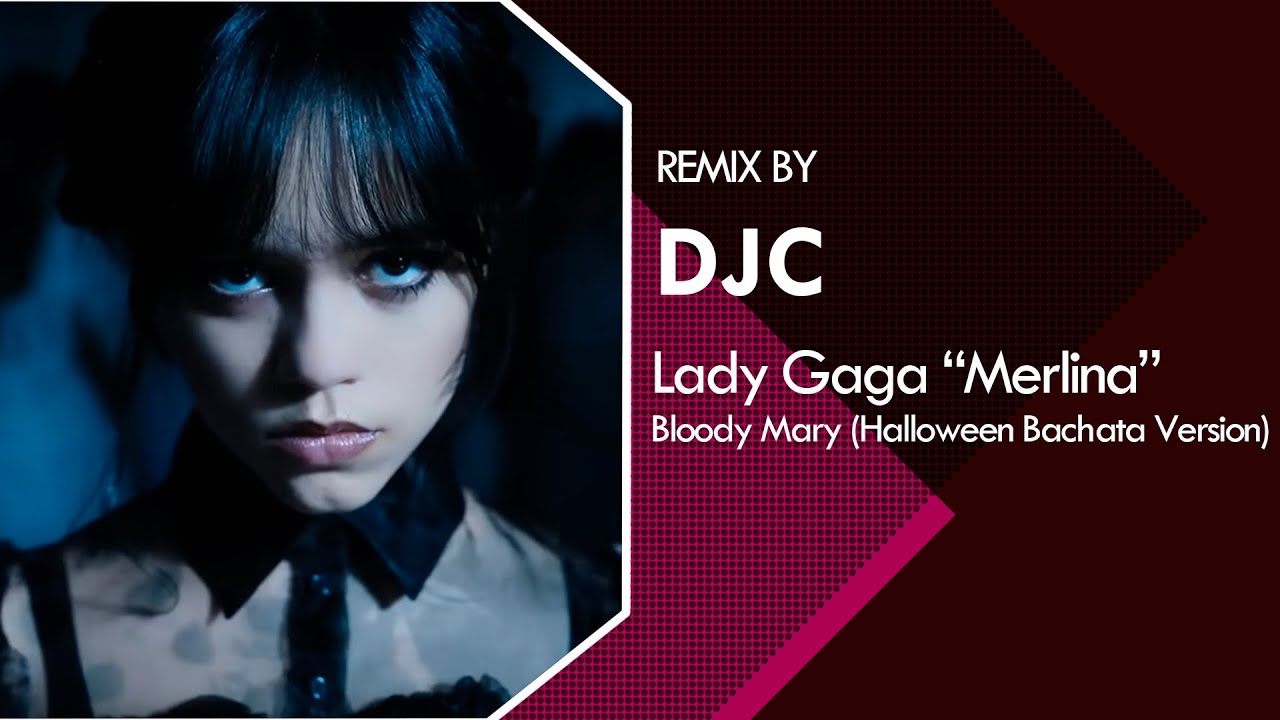 Lady Gaga - Bloody Mary 🎃(Bachata Remix DJC) 🎃 TikTok Merlina Addams
