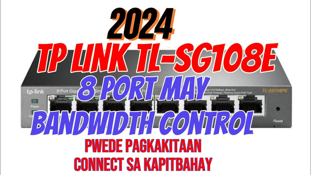 BANDWIDTH CONTROL TP LINK TL-SG108E EASY SMART SWITCH HUB/biyahe at kaalaman