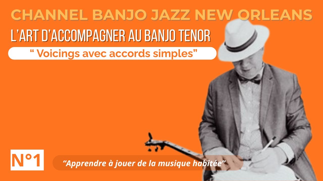 L&rsquo;art d&rsquo;accompagner au banjo t&eacute;nor #1 | Voicings avec accords de base | Channel Banjo Jazz
