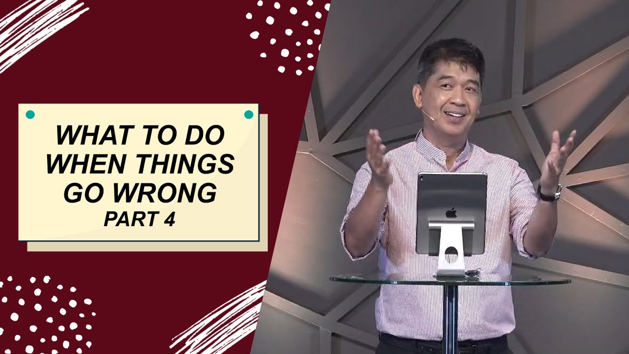 WHAT TO DO WHEN THINGS GO WRONG PART 4| Rev. Ito Inandan | JA1 Rosario