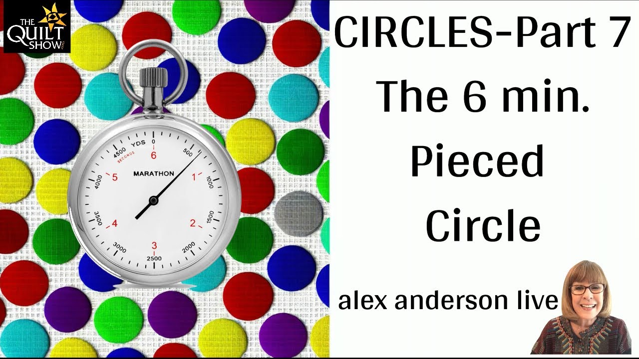 Алекс Андерсон в прямом эфире — Circles, часть 7 — The 6 Minute Pieced Circle