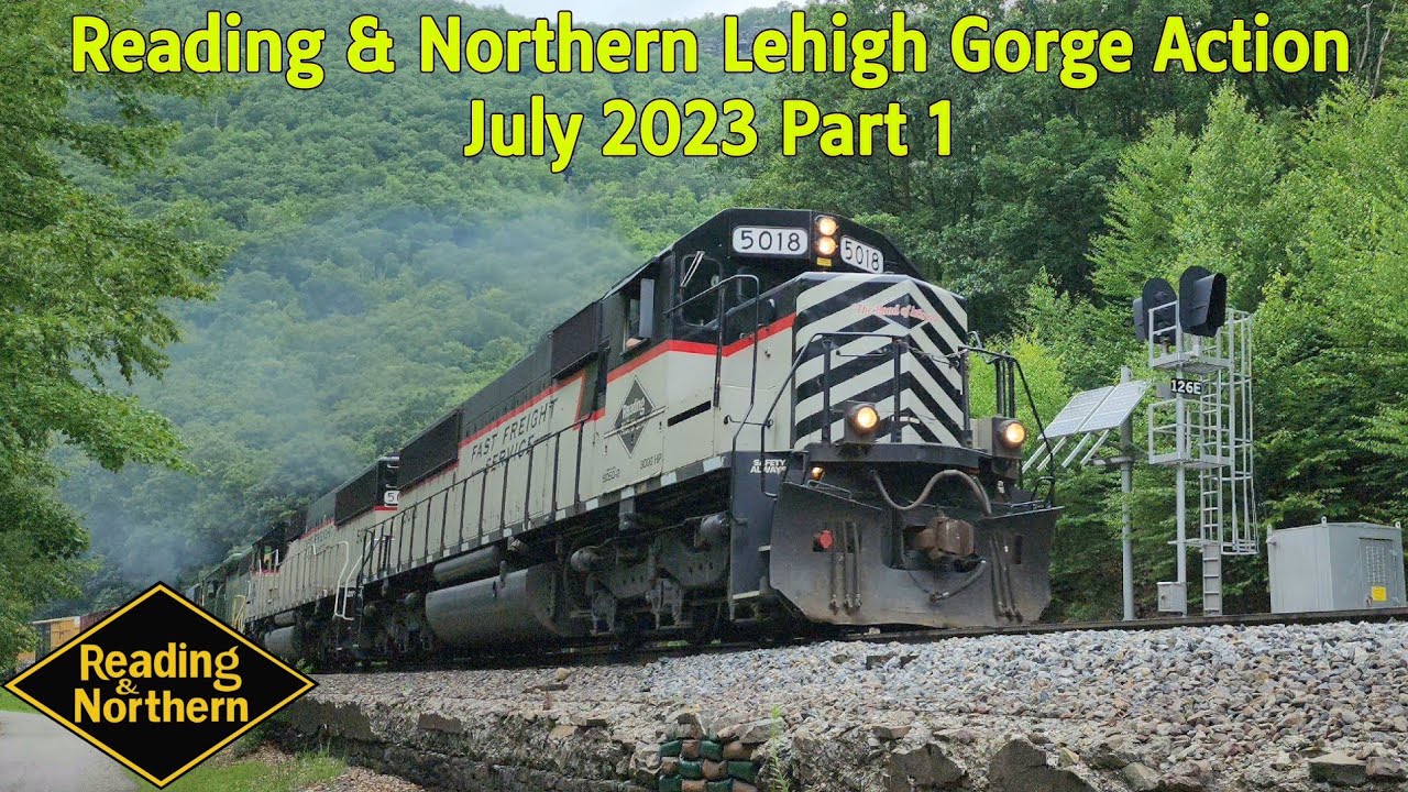Reading & Northern Lehigh Gorge Action July 2023 Part 1