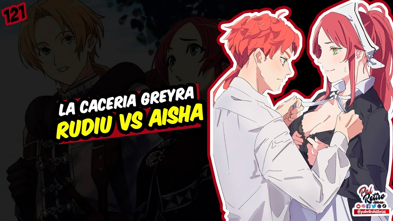 121- ARS y AISHA Viven el NORTEÑISMO Al MAXIMO la CONFESION Rastrera del RUDEUS GREYRAT  en Mushoku