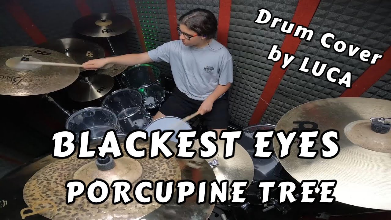 BLACKEST EYES - PORCUPINE TREE - Drum Cover by LUCA