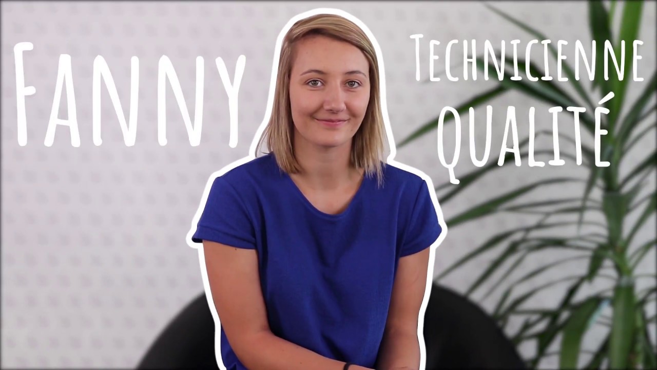 Fanny - Technicienne Qualité