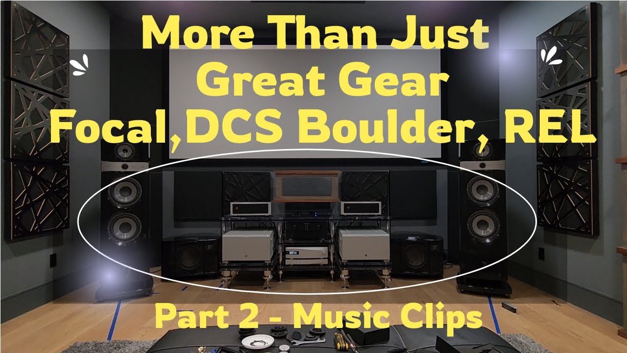 Part 2 - Focal, Boulder, DCS and REL...PLUS a Great Room - Music Clips
