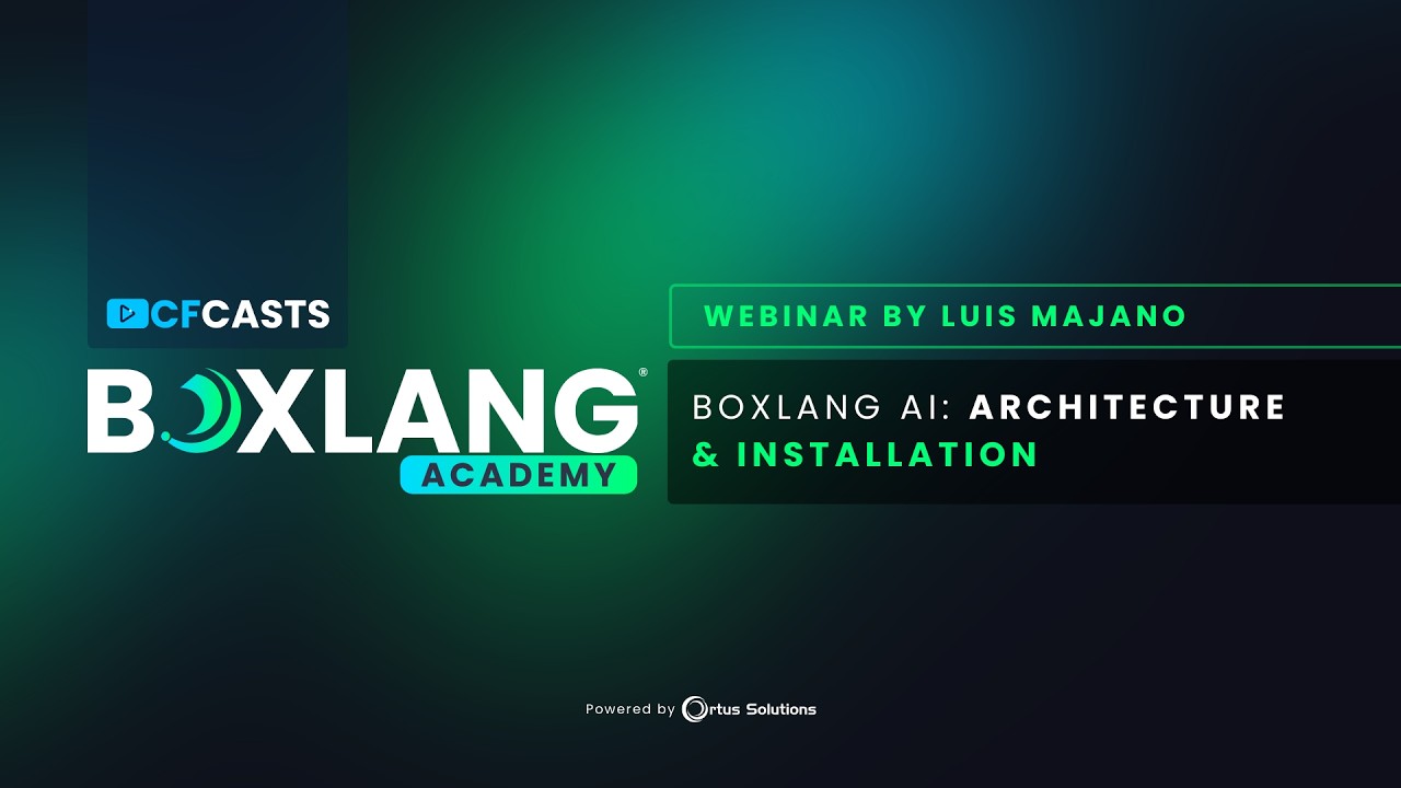 Episode 3 - BoxLang AI Architecture & Installation