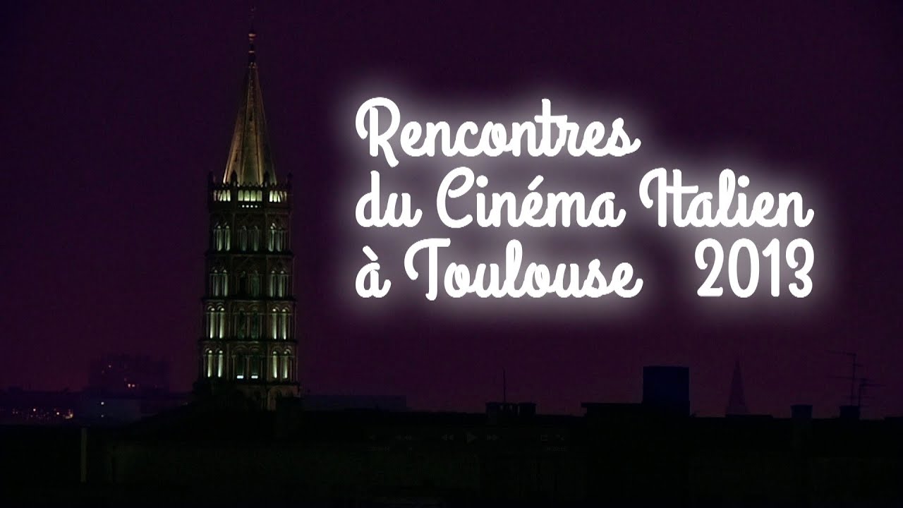 Rencontres du Cinéma Italien à Toulouse - La vidéo du Festival 2013