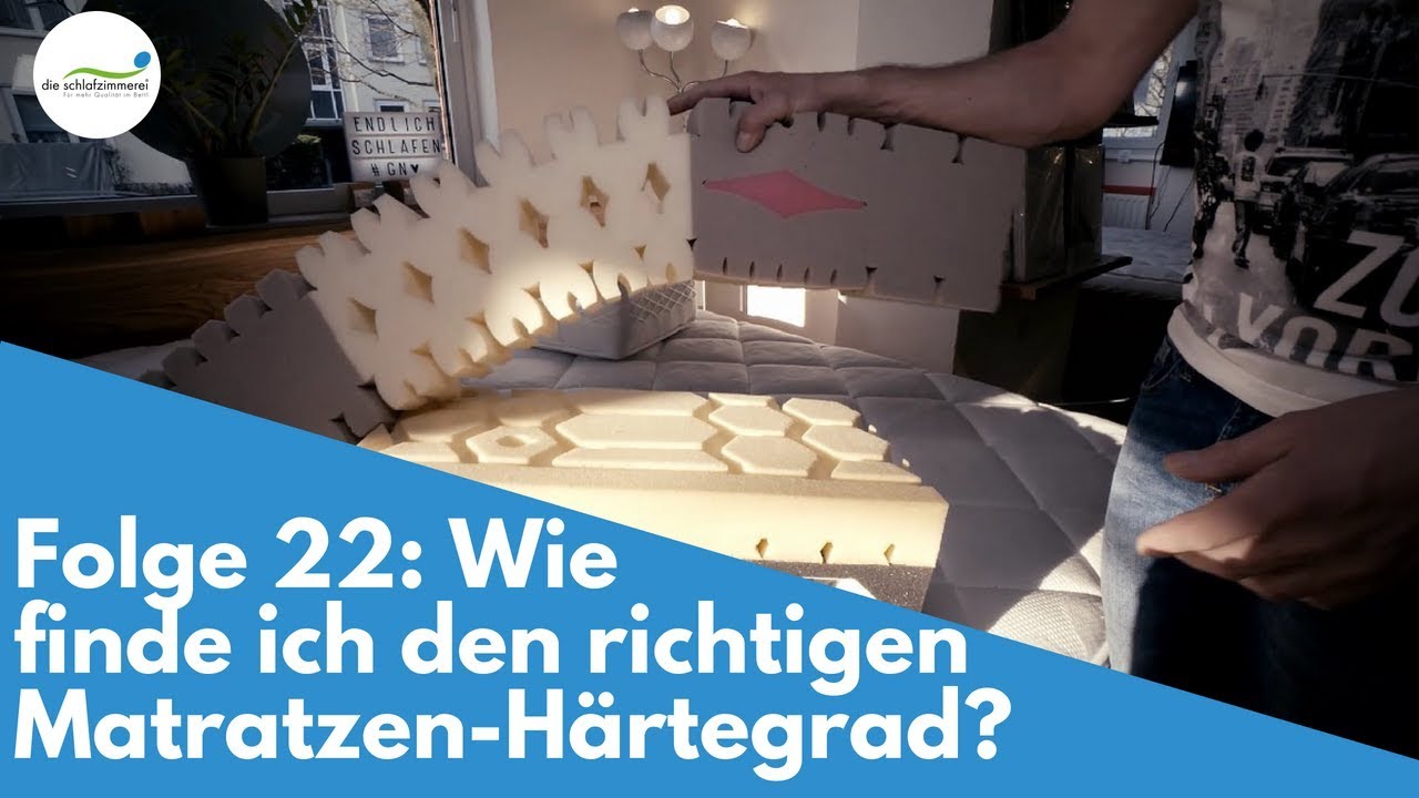 H&auml;rtegrad Matratze - Wie finde ich den richtigen f&uuml;r mich? | Folge 22