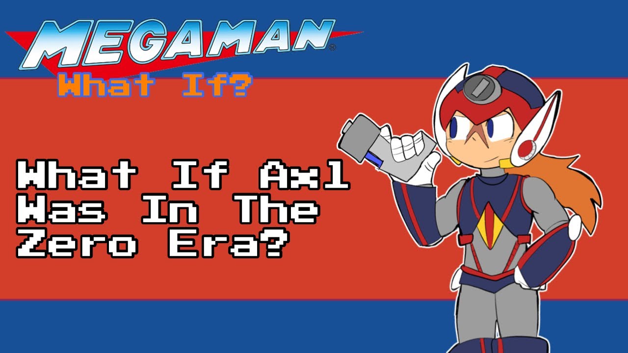 Mega Man Что если?: Что если бы Эксл был в нулевой эре?