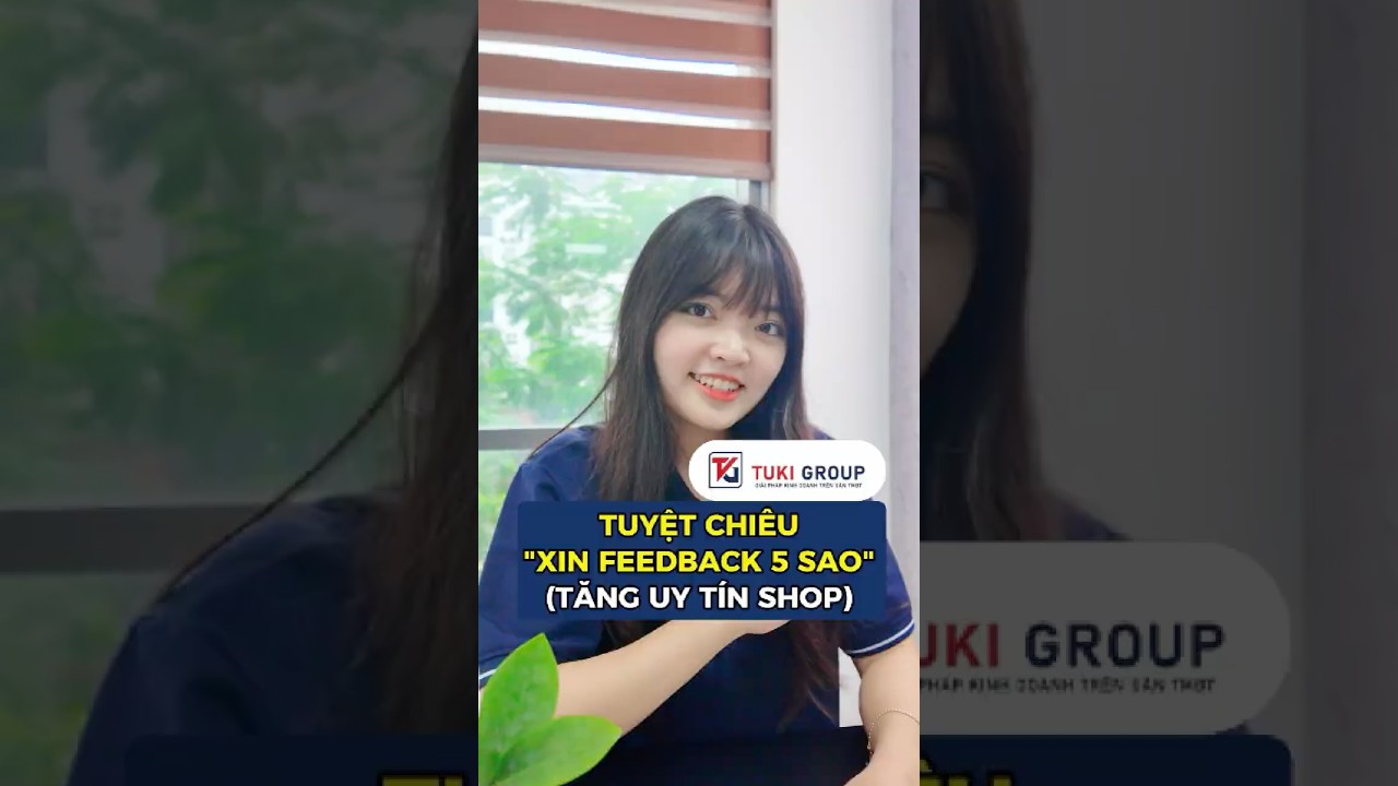 Tuyệt chiêu Xin Feedback 5 Sao | TUKI GROUP 