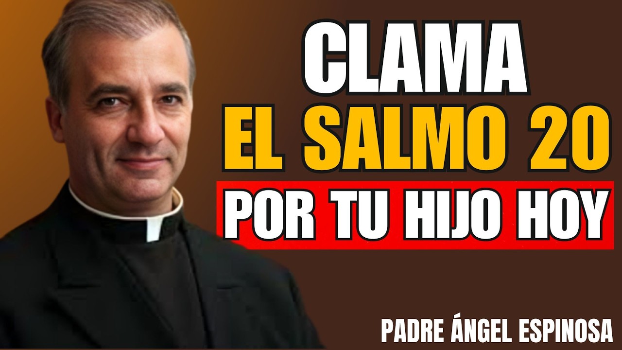 CLAMA EL SALMO 20 POR TU HIJO HOY