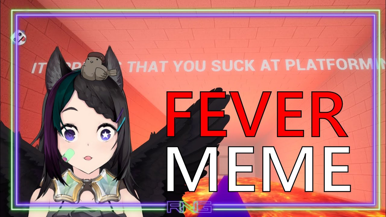 Full playthrough : Fever Meme