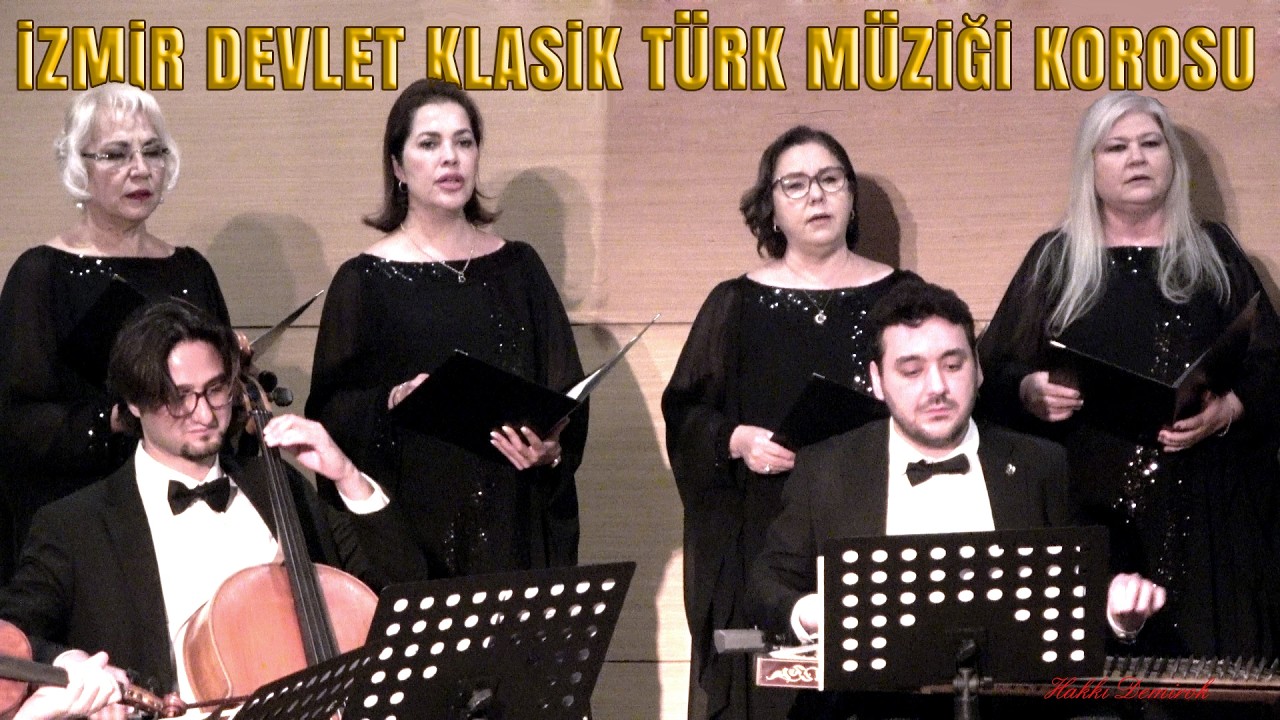 ACEMAŞİRAN AĞIR SEMAİ - EY LEBLERİ GONCA YÜZÜ GÜL - İZMİR DEVLET KLASİK TÜRK MÜZİĞİ KOROSU(Topluluk)