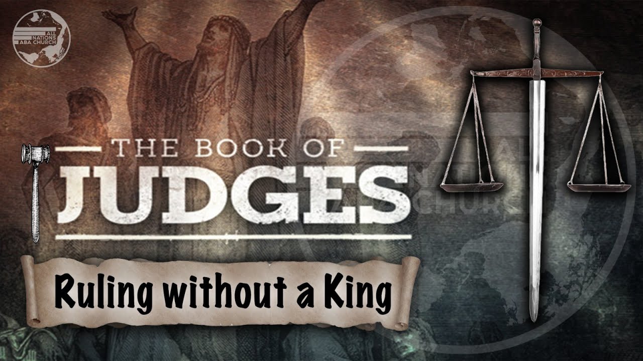 THE BOOK OF JUDGES (RULING WITHOUT A KING)