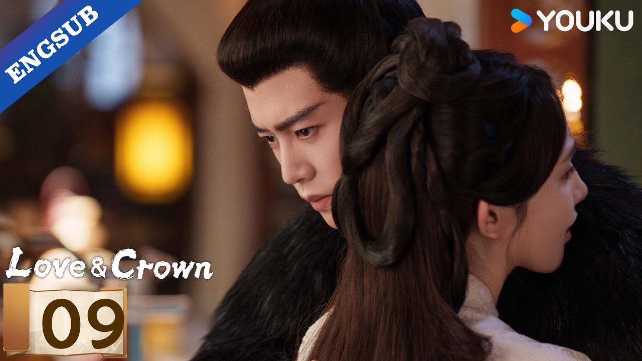 [Love & Crown] EP09 | Allen Ren / Peng Xiaoran / Zhang Yao / Estelle Chen | YOUKU