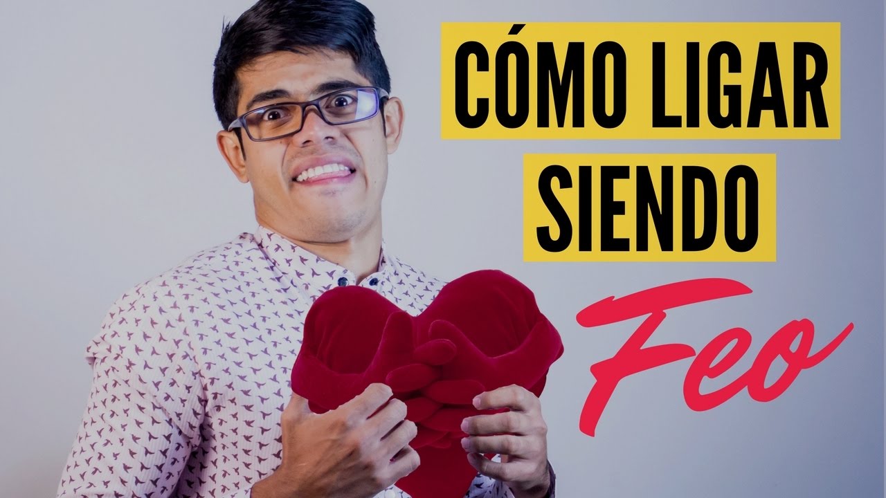 Cómo Conquistar A Una Mujer Si Eres Feo