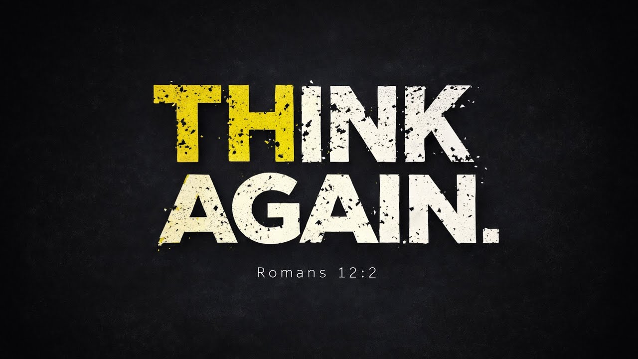 Think Again Pt1 - Bishop Henry Phillips