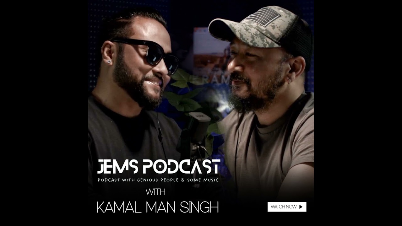 KAMAL MAN SINGH in Jems PODCAST Episode 27