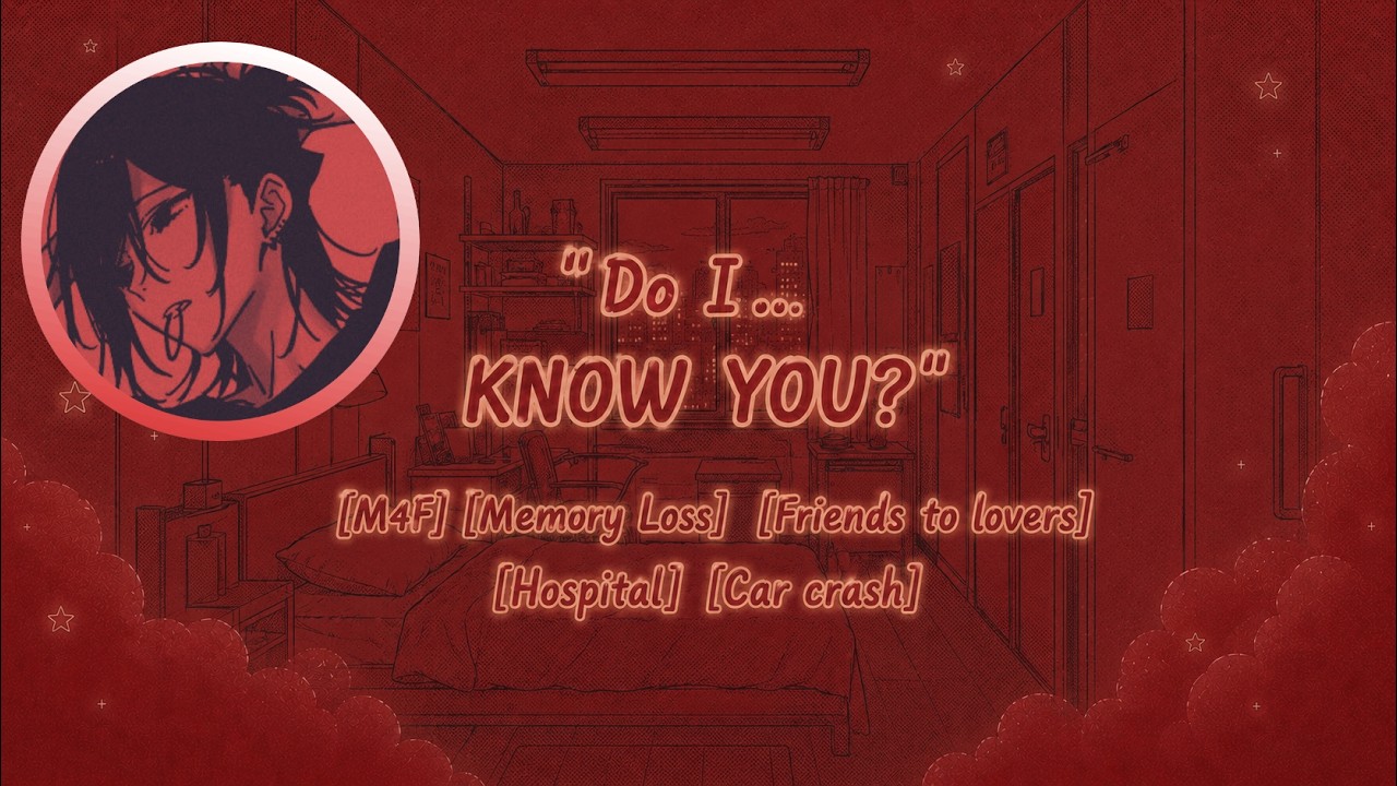 Checking on your Boyfriend at the Hospital.. [M4F] [Memory Loss] [Friends to Lovers] [Hospital]