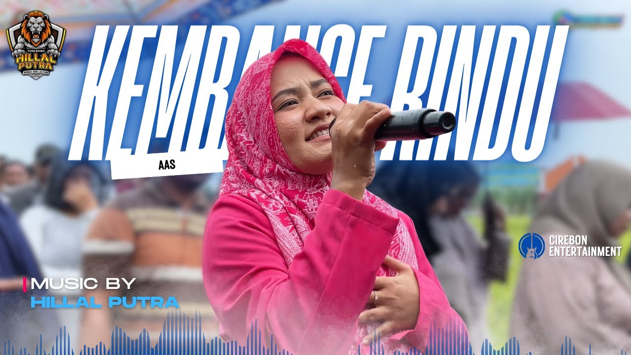 KEMBANGE RINDU - AAS | Singa Dangdut HILLAL PUTRA ❗ Show Desa Muara | Suranenggala | Cirebon