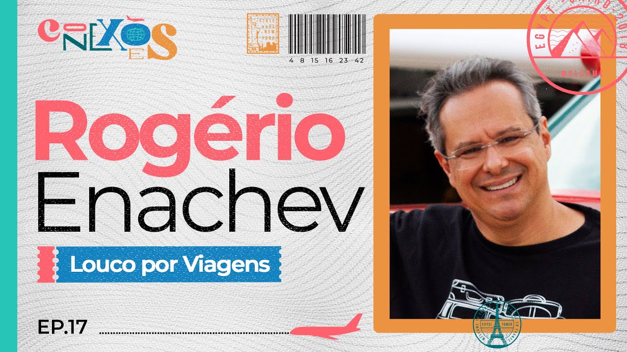 ROG&Eacute;RIO ENACHEV: TURISMO NO EGITO (LOUCO POR VIAGENS) - CONEX&Otilde;ES, COM GLORIA VANIQUE - #17 #CX