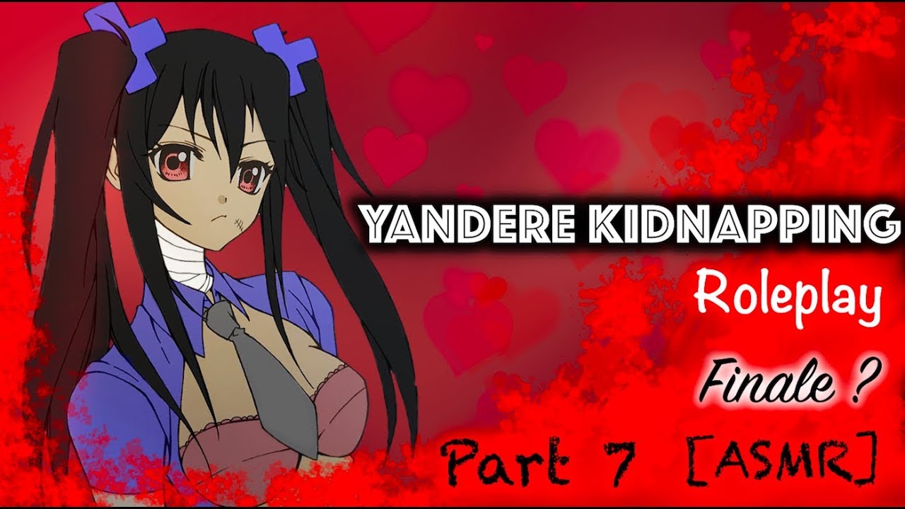 [ASMR] Yandere kidnapping Roleplay pt.7 Finale?