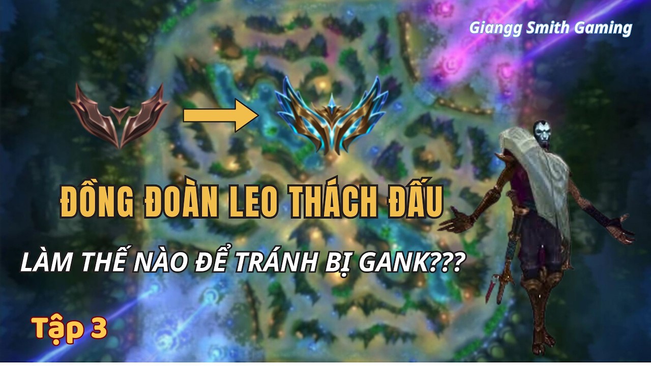[ĐỒNG ĐOÀN LEO THÁCH ĐẤU] (TẬP 3) - LÀM GÌ ĐỂ TRÁNH BỊ MẤY THẰNG RỪNG GANK???