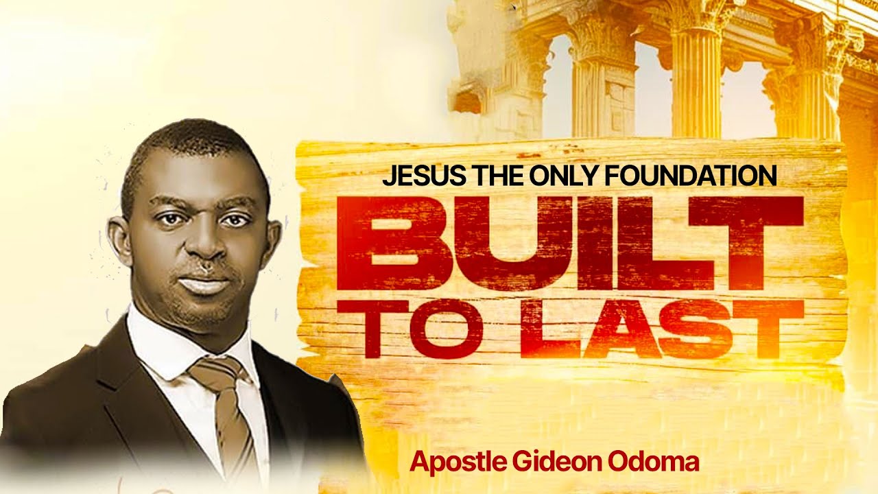 JESUS THE ONLY FOUNDATION  -  APOSTLE GIDEON ODOMA