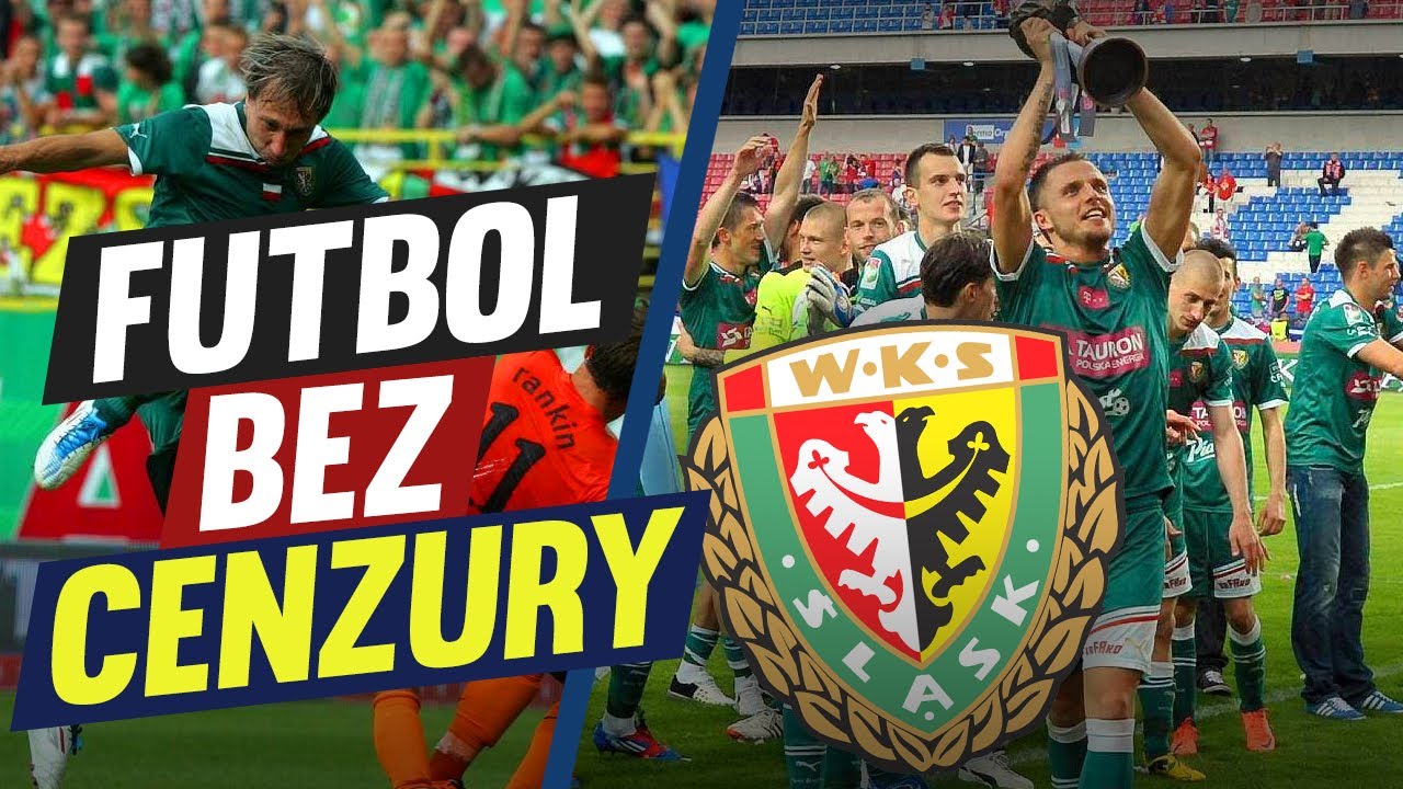 FUTBOL BEZ CENZURY: ŚLĄSK SOLORZA