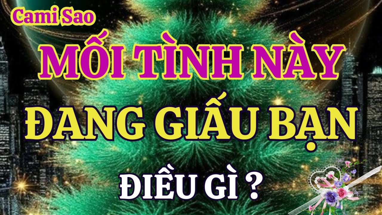 Tarot | Mối Tình Này Đang Giấu Bạn Điều Gì ?