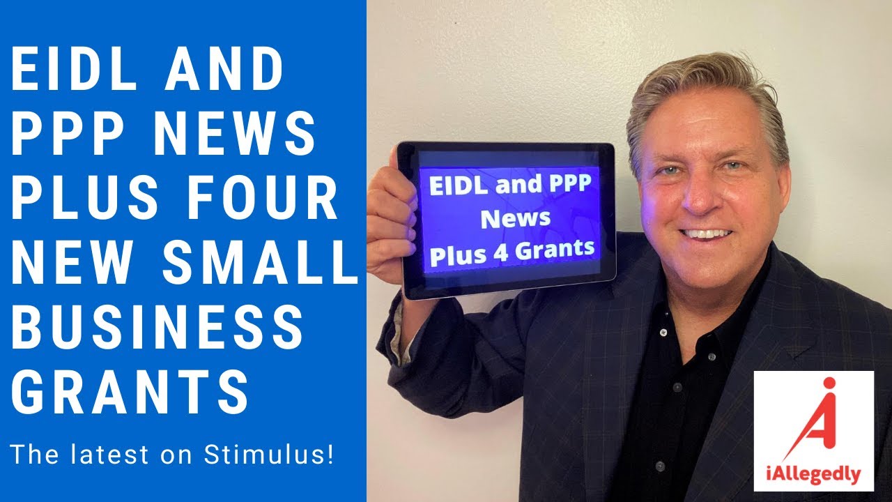 EIDL and PPP News, Plus Four New Small Business Grants