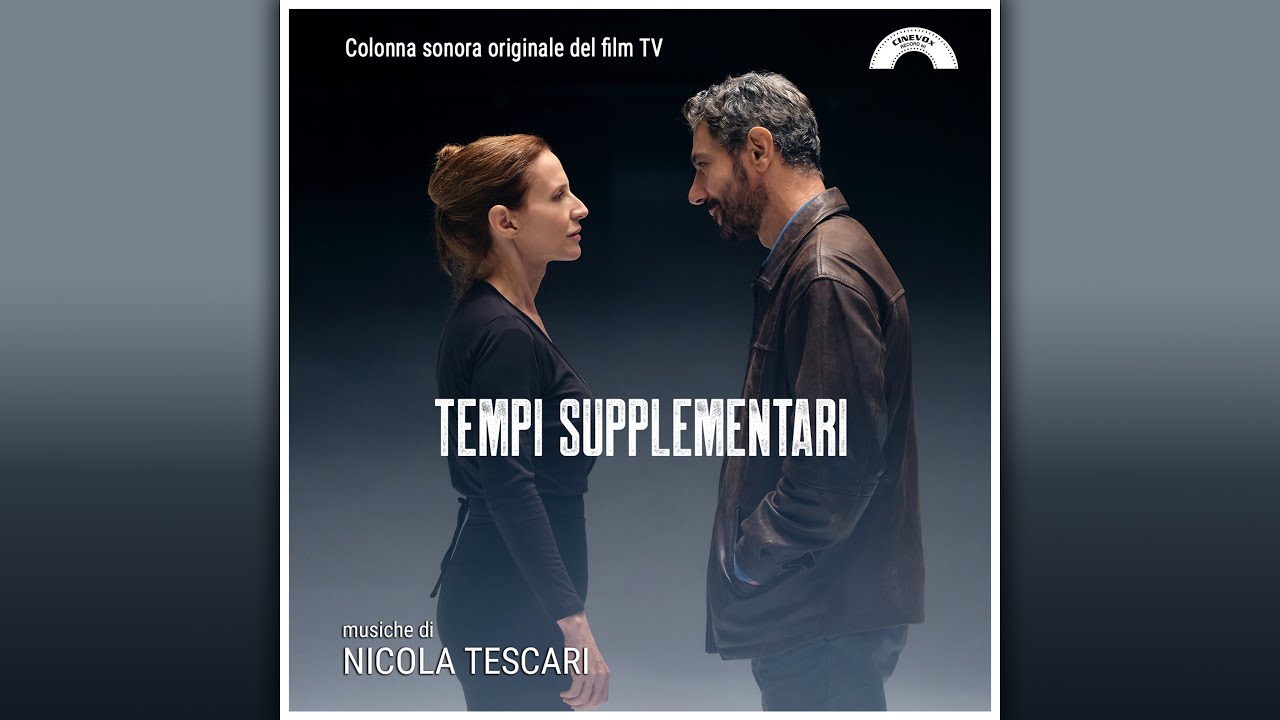 TEMPI SUPPLEMENTARI – Colonna Sonora di Nicola Tescari